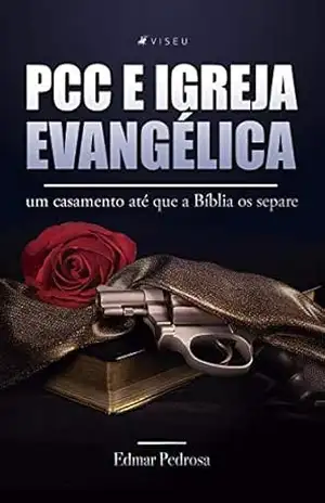 Capa do livro PCC e Igreja Evangélica – um casamento até que a Bíblia os separe - Edmar Pedrosa