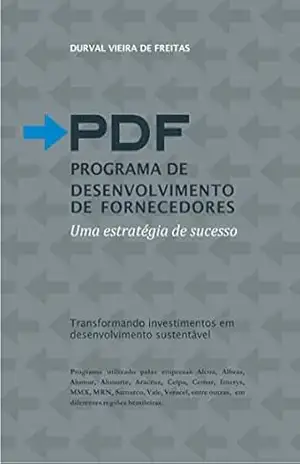 PDF PROGRAMA DE DESENVOLVIMENTO DE FORNECEDORES: Uma estratégia de sucesso (Desenvolvimento Territorial Livro 1) – Durval Vieira de Freitas PDF PROGRAMA DE DESENVOLVIMENTO DE FORNECEDORES: Uma estratégia de sucesso (Desenvolvimento Territorial Livro 1) – Durval Vieira de Freitas