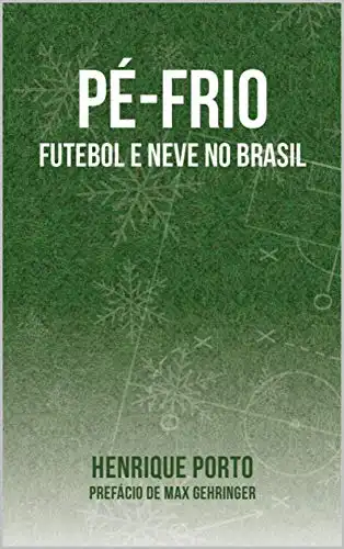 Baixar Pé–frio: Futebol e neve no Brasil pdf, epub, mobi, eBook