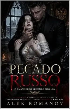 Pecado Russo: O Evangelho Segundo Kozlov: Um Romance Dark de Máfia e Obsessão – Alek Romanov Pecado Russo: O Evangelho Segundo Kozlov: Um Romance Dark de Máfia e Obsessão – Alek Romanov