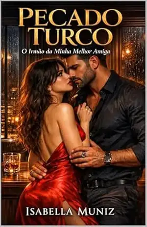 Capa do livro Pecado Turco: O Irmão da Minha Melhor Amiga - Isabella   Muniz
