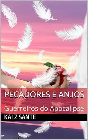 Baixar Pecadores e Anjos: Guerreiros do Apocalipse pdf, epub, mobi, eBook