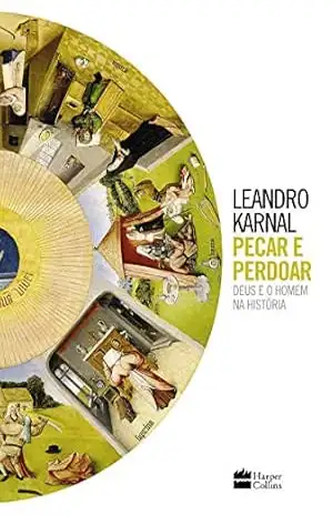 Pecar e perdoar – Leandro Karnal