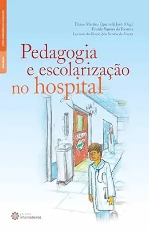 Pedagogia e escolarização no hospital (Série Dimensões da Educação) - Eneida Simões Da Fonseca Pedagogia e escolarização no hospital (Série Dimensões da Educação) - Eneida Simões Da Fonseca