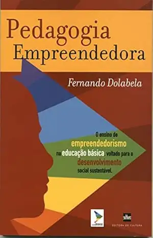 Pedagogia Empreendedora – Fernando Dolabela