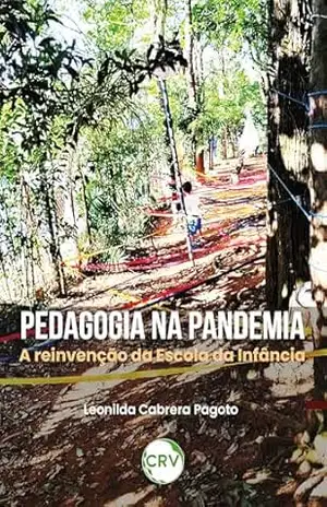 Capa do livro Pedagogia na pandemia: A reinvenção da Escola da Infância - Leonilda Cabrera Pagoto