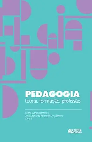 Pedagogia: teoria, formação, profissão – Selma Garrido Pimenta