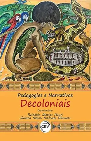 Pedagogias e narrativas decoloniais – Reinaldo Matias Fleuri Pedagogias e narrativas decoloniais – Reinaldo Matias Fleuri