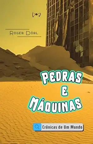 Pedras e Máquinas – Roger Dörl