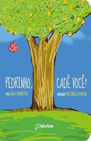 Pedrinho, cadê você? (Para os bem pequenos) – Sonia Junqueira