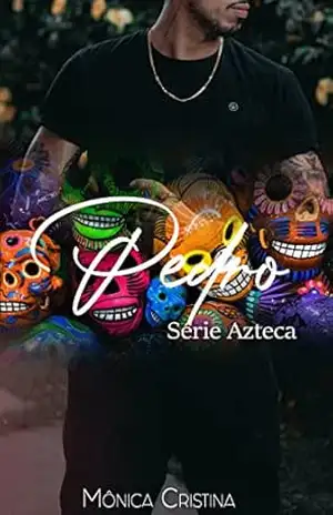 Pedro (Azteca Livro 2) – Mônica  Cristina
