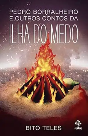Pedro Borralheiro e outros contos da Ilha do Medo - Bito Teles Pedro Borralheiro e outros contos da Ilha do Medo - Bito Teles