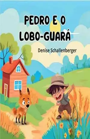 Pedro e o Lobo–Guará - Denise Schallenberger Pedro e o Lobo–Guará - Denise Schallenberger