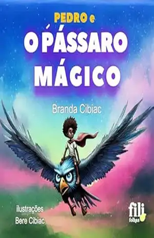 Pedro e o Pássaro Mágico – Branda Cibiac