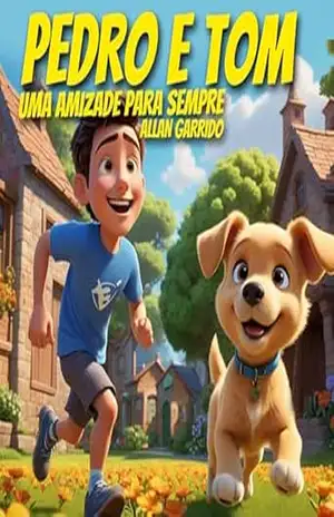 Pedro e Tom: Uma Amizade para Sempre (Histórias Curtas Livro 8) – Allan Garrido
