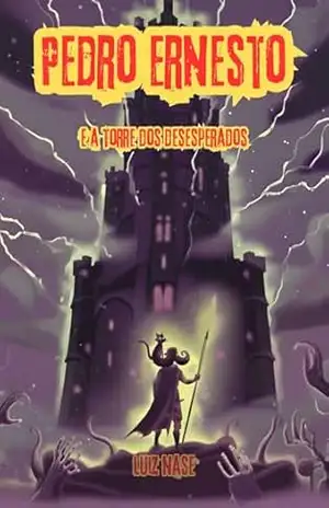 Pedro Ernesto e a Torre dos Desesperados (ErnestoVerso Livro 1) – Luiz Nase Pedro Ernesto e a Torre dos Desesperados (ErnestoVerso Livro 1) – Luiz Nase