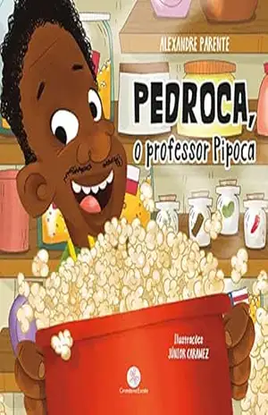 Capa do livro Pedroca, o professor pipoca - Alexandre Parente