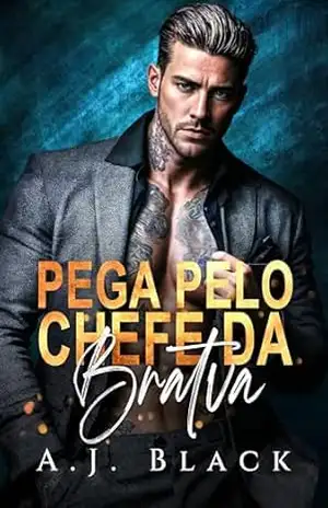 Pega pelo Chefe da Bratva: Diferença de idade Dark Romance Papai Solteiro Companheira Forçada Bilionário Romance no Escritório (Reivindicações Culpadas Livro 3) – A. J.  Black