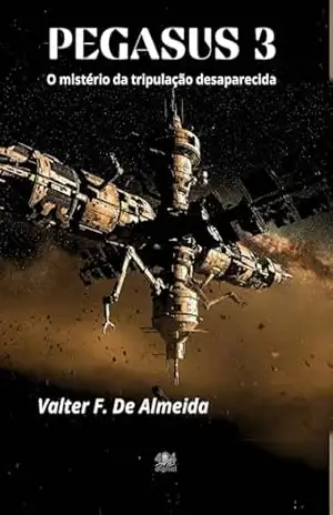 PEGASUS 3: O mistério do desaparecimento da tripulação – Valter Ferreira de Almeida