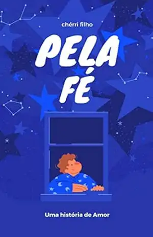 PELA FÉ: Um caminho de amor – E. Chérri Filho