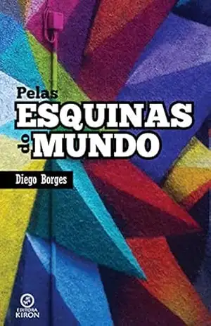 Capa do livro Pelas Esquinas do Mundo - Diego Borges