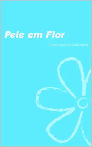 Baixar Pele em flor pdf, epub, mobi, eBook