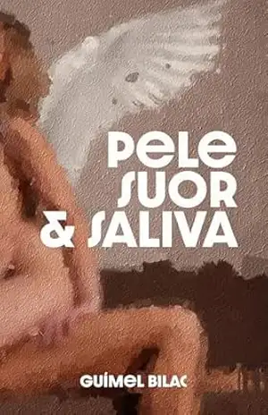 Pele, Suor & Saliva – Guímel Bilac Pele, Suor & Saliva – Guímel Bilac