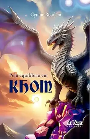 Pelo Equilíbrio em KHOM – Cyrano Rosalém