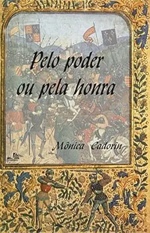 Pelo poder ou pela honra – Mônica de Almeida Cadorin