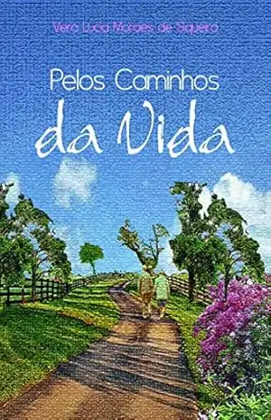 Capa do livro Pelos caminhos da vida - Vera Lucia Moraes de Siqueira