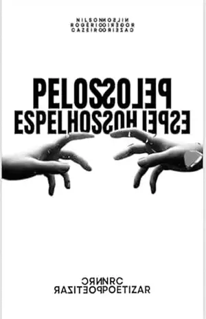 Pelos Espelhos - Nilson Rogério Poetizar Cazeiro Pelos Espelhos - Nilson Rogério Poetizar Cazeiro
