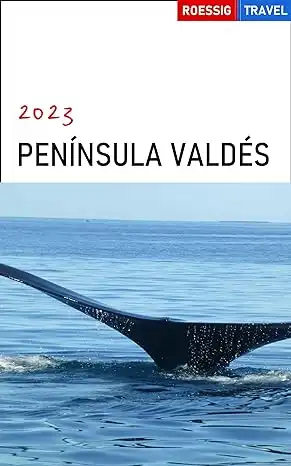 Baixar Península Valdés 2023: A costa da Patagônia entre Puerto Madryn e Punta Tombo. Com manual de frases em espanhol argentino. pdf, epub, mobi, eBook