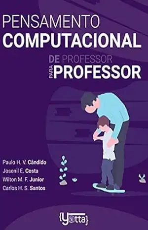 Capa do livro Pensamento Computacional: De Professor Para Professor - Paulo Henrique Vieira  Cândido