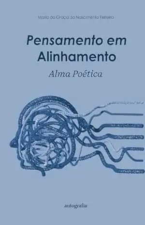 Capa do livro Pensamento em alinhamento; alma poética - Maria da Graça do Nascimento Ferreira