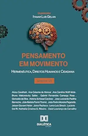 Pensamento em Movimento: Hermenêutica, Direitos Humanos e Cidadania – Itamar Luís Gelain