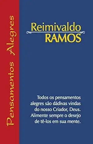PENSAMENTOS ALEGRES – Reimivaldo Ramos