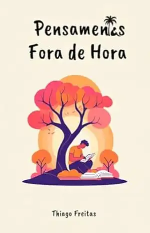 Pensamentos Fora de Hora – Thiago Freitas Pensamentos Fora de Hora – Thiago Freitas