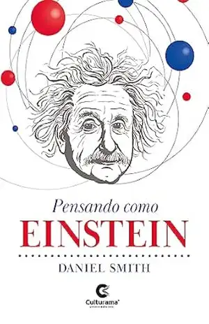 Capa do livro Pensando como Einstein - Daniel Smith