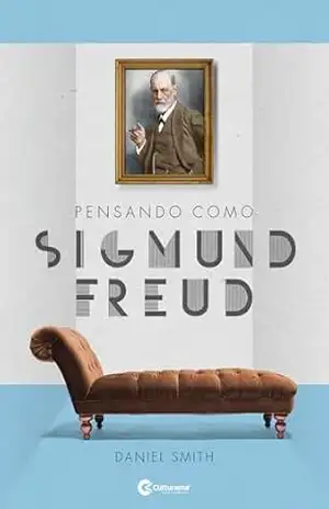 Pensando como Sigmund Freud – Daniel Smith