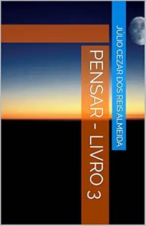 Capa do livro PENSAR – Livro 3 - Júlio Cezar  dos Reis Almeida