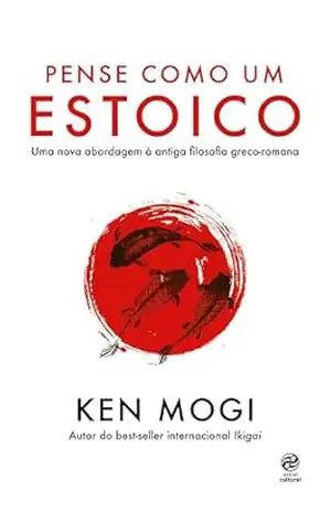 Pense como um estoico – Ken Mogi