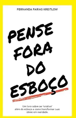 Pense Fora do Esboço – Fernanda Farias