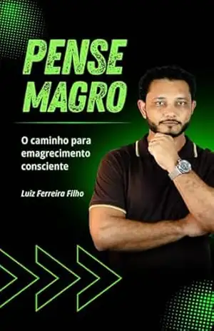 Capa do livro Pense Magro: O caminho para o emagrecimento consciente - Luiz Ferreira Filho