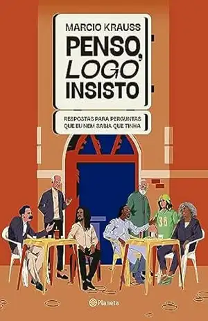 Capa do livro Penso, logo insisto: Respostas para perguntas que eu nem sabia que tinha - Márcio Krauss