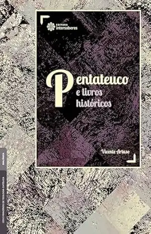Pentateuco e livros históricos – Vicente Artuso