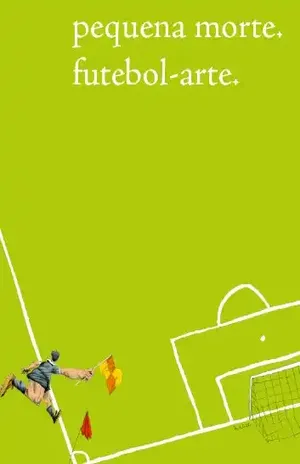 Pequena Morte. Futebol–arte. (Revista Pequena Morte Livro 1) – Raquel Menezes