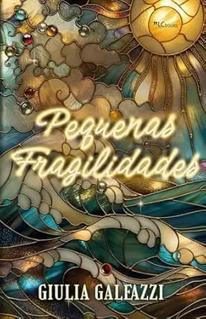 Pequenas fragilidades – Giulia Galeazzi Pequenas fragilidades – Giulia Galeazzi