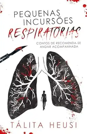 Pequenas Incursões Respiratórias (Recomenda–se Andar Acompanhada Livro 2) – Tálita Heusi
