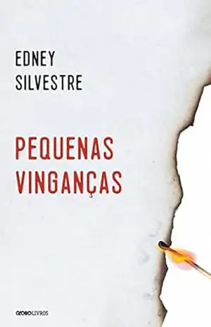 Pequenas vinganças: E outras histórias de amor, fúria, perfídia, obsessão, remorso, inocência, espanto, desejo, adeus e esperança – Edney Silvestre