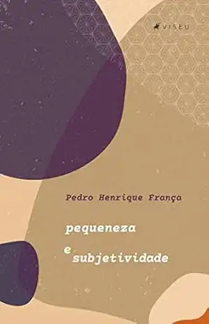 Capa do livro Pequeneza e Subjetividade - Pedro Henrique França